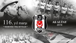 BEŞİKTAŞ 116yıl Marşı quotNedensiz Tek Sevdamquot SözMüzik ALİ ALTAY [upl. by Nhojleahcim]