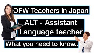 Filipino Teachers in Japan  ALT What you need to know [upl. by Rede]