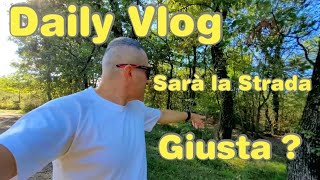 Daily Vlog dellinizio Settimana  Sarà la Strada Giusta [upl. by Ivory]