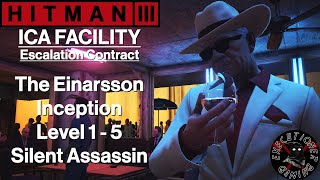 Hitman 3 ICA Facility  Escalation Contract  The Einarsson Inception Level 15  Silent Assassin [upl. by Jillayne]