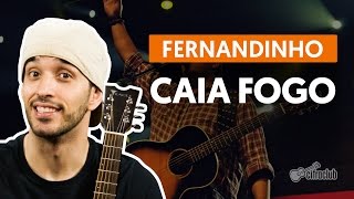 Caia Fogo  Fernandinho aula de violão simplificada [upl. by Hawken]