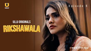 Ladke Ne Ki Ladki Se Aakhri Guzarish  Rikshawala  Episode  05  Ullu Originals  Subscribe Ullu [upl. by Drape]