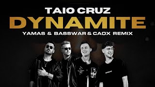 Dynamite  Taio Cruz YAMAS x BassWarCaoX REMIX [upl. by Julissa]