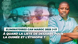 DTF S1 EP 12  ELIMCAN MAROC 2025 J17  À QUAND LA LISTE DE DESABRE POUR LA GUINÉE ET LÉTHIOPIE [upl. by Reldnahc16]