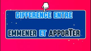 Difference entre EMMENER et APPORTE [upl. by Iris]