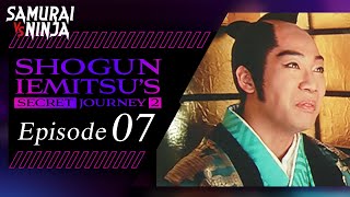 Shogun Iemitsus Secret JourneyⅡ Full Episode 7  SAMURAI VS NINJA  English Sub [upl. by Neffirg394]