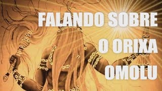 FALANDO SOBRE O ORIXA OMOLU [upl. by Ferris719]