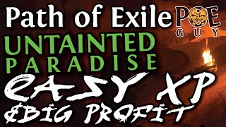 POE 322 UNTAINTED PARADISE DURING LEAGUE START  Easy XP amp Big Profit [upl. by Amlus]