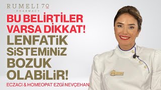 Bu Belirtiler Varsa DÄ°KKAT Lenfatik Sisteminiz Bozuk Olabilir  Ezgi NevÃ§ehan [upl. by Ida]