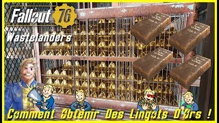 Fallout 76 Wastelanders  COMMENT OBTENIR DES LINGOTS DOR [upl. by Lletram]