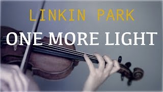 Linkin Park  One More Light for violin and piano COVER [upl. by Ocramed]