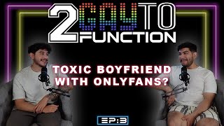 2 Gay To Function Podcast Ep 3  Living Together Toxic Couples and OnlyFans [upl. by Llywellyn683]