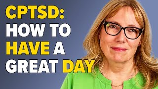 For People with CPTSD How to Have a Great Day [upl. by Dusza]