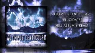 Olympus Lenticular  quotElucidatequot  Full Album Stream Instrumental Djent [upl. by Mastat]