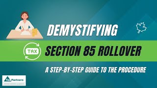 Demystifying Section 85 Rollover A StepbyStep Guide to the Procedure [upl. by Ephrayim]