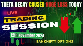 HUGE LOSS OPTION TRADING  SCALPING  12th NOV 2024  LOGICAL MINDSET [upl. by Suertemed]