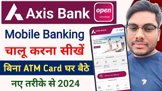 Axis Bank Mobile Banking App Ragistration full Process 2024 [upl. by Walters]