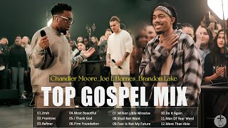 Chandler MooreJoe L Barnes ⭐ Best Gospel Songs Of All Time 🎶Elevation Worship amp Maverick City [upl. by Teodor655]