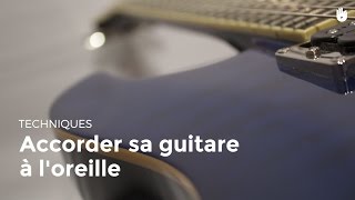 Accorder sa guitare à loreille  Jouer de la guitare [upl. by Barbour]