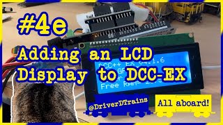 4e  Adding an LCD Display to DCCEX [upl. by Lokcin818]