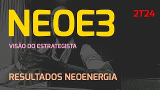 28072024  Visão do Estrategista  Resultados Neoenergia 2T24  NEOE3 [upl. by Ahsinrac]