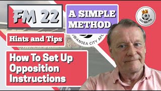 FM22  Old Man Phil  How to Set Up Opposition Instructions  A Simple Method  How I do It [upl. by Assirk866]