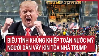 Biểu tình khủng khiếp toàn nước Mỹ người dân vây kín tòa nhà Trump [upl. by Gilman]