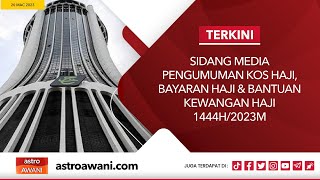 LANGSUNG Pengumuman Kos Haji Bayaran Haji amp Bantuan Kewangan Haji 1444H2023M  20 Mac 2023 [upl. by Ecniuq308]