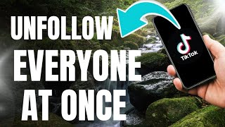 How To Unfollow Everyone On TikTok At Once [upl. by Bekaj847]