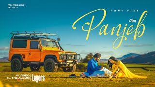 Panjeb Official Video  Layers  Ammy Virk  Tanu Grewal  Jaymeet  Rony  Gill  Punjabi Song [upl. by Nnyleimaj]