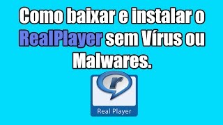 Como baixar e instalar o RealPlayer sem Vírus ou Malwares [upl. by Asirrak]