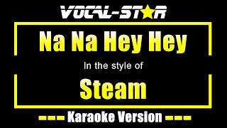 Na Na Hey Hey Karaoke  Steam Karaoke Version [upl. by Garwood]