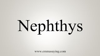 How To Say Nephthys [upl. by Adnoluy]