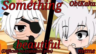 Something beautiful meme ObiKaka Naruto Gacha Club Gacha Nebula [upl. by Adoree]