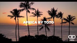 Africa  TOTO Orfeo Remix [upl. by Ivar615]