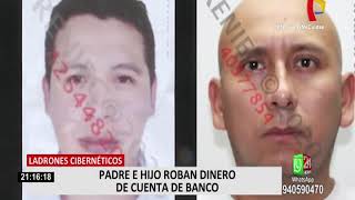 Ladrones cibernéticos Padre e hijo roban dinero de cuenta de banco [upl. by Swann]