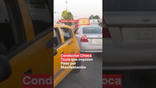 Conductor choca taxis que impiden paso por manifestación en Torreón  N Shorts [upl. by Cristal]