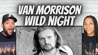 THOSE HORNS FIRST TIME HEARING Van Morrison  Wild Night REACTION [upl. by Hoang]