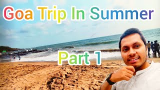 Delhi To Goa Trip In Summer Part 1  Trip To Goa During Summer [upl. by Charmane]