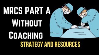 Easy Way to Pass MRCS Part A Without Coaching  Strategy Resources amp Tips Dr Afif Bashar [upl. by Aylatan]