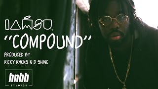 IAMSU  quotCompoundquot Produced By Ricky Racks amp D Shine [upl. by Etnuahc]