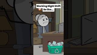 Working Night Shift be like [upl. by Colt]