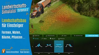 LS22 Tutorials Landschaftsbau Teil 1  Grundlagen für Einsteiger [upl. by Cornelius]