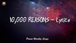 10000 Reasons  Lyrics  Praise Worship Songs [upl. by Cavill790]