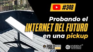 348 Probando el internet del futuro en una pickup [upl. by Nnaylloh]