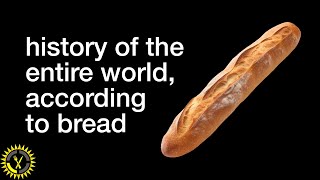 history of the entire world… according to bread  Food Theory [upl. by Obel919]