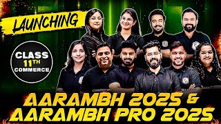 Launching Aarambh 2025 amp Aarambh PRO 2025 Batch For Class 11th Commerce 🔥🔥 [upl. by Tterraj101]