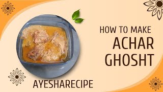 very easy to way AcharGhosht by AYESHARECIPE Ingrédients in description👇 [upl. by Annabella319]