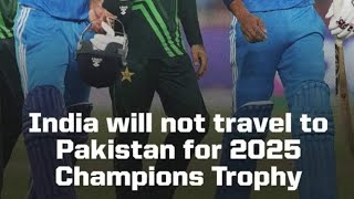 India will not travel to Pakistan for 2025 Champion Trophy  Pakistan and Indian Media Reaction [upl. by Eohce]