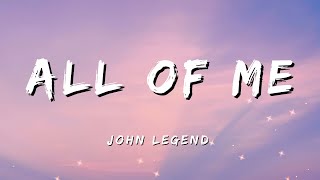 John Legend  ALL OF ME Lyrics [upl. by Anaig]